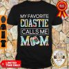 My Favorite Coastie Calls Me Mom Shirt