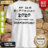 Awesome My 22nd birthday 2020 the one where I was quarantined mask shirt