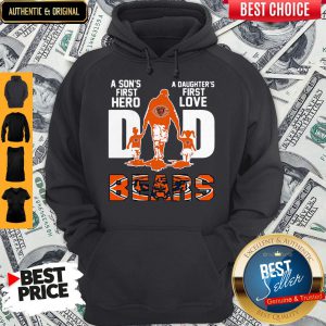 Nice Bears Dad A Son's First Hero A Daughter's First Love Hoodie