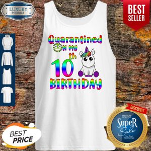 Nice Unicorn Quarantined on my 10th birthday Tank Top