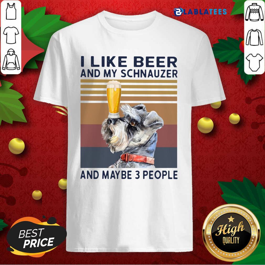 I Like Beer And My Schnauzer And Maybe 3 People Vintage Shirt Design By Blablatee.com