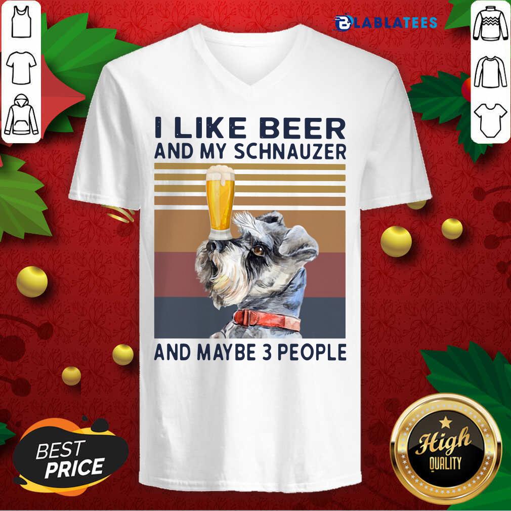 I Like Beer And My Schnauzer And Maybe 3 People Vintage Shirt Design By Blablatee.com I Like Beer And My Schnauzer And Maybe 3 People Vintage Shirt Design By Blablatee.com