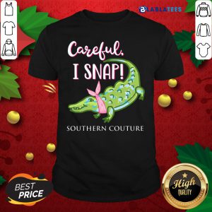 Crocodylidae Mom Careful I Snap Southern Couture Shirt Design By Blablatee.com