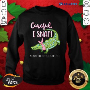 Crocodylidae Mom Careful I Snap Southern Couture Shirt Design By Blablatee.com