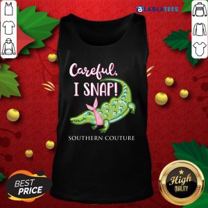 Crocodylidae Mom Careful I Snap Southern Couture Shirt Design By Blablatee.com