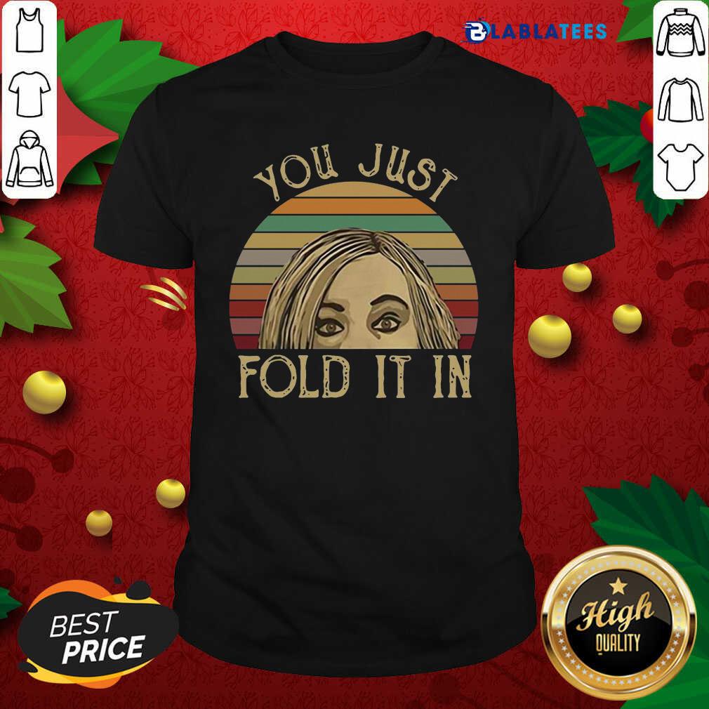 Schitts Creek You Just Fold It In Vintage Shirt Design By Blablatee.com