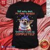 Chihuahua Sometimes It Walks Off Completely Shirt- Design By Blablatees.com