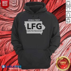 Nice Lahn For Governor Iowa First LFG Political Campaign hoodie optimized for showcasing in product galleries.