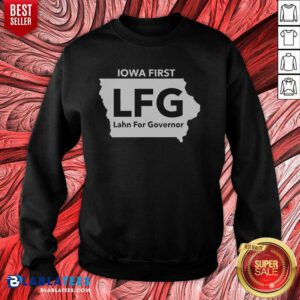 Nice Lahn For Governor Iowa First LFG Political Campaign sweatshirt optimized for display in WooCommerce gallery.