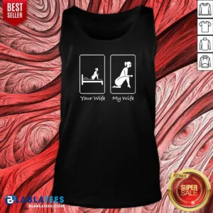 Official Your Wife My Wife Funny Bedroom Humor Tank Top