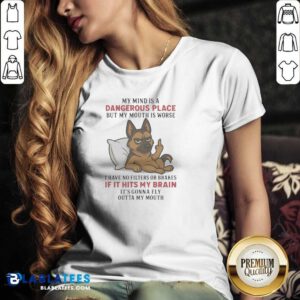 Original My Mind Is A Dangerous Place But My Mouth Is Worse German Shepherd V-Neck Shirt
