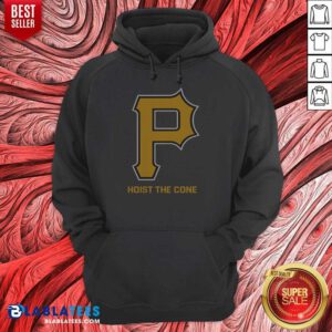 Original Top Pittsburgh Pirates Hoist The Cone Major League Baseball MLB Hoodie