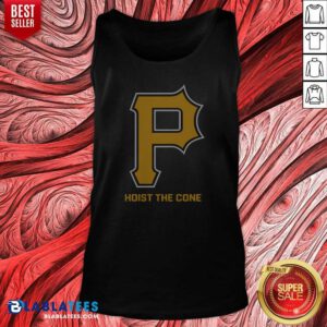 Original Top Pittsburgh Pirates Hoist The Cone Major League Baseball MLB Tank Top