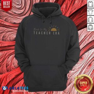 Premium Back In My Teacher Era Teacher Hoodie