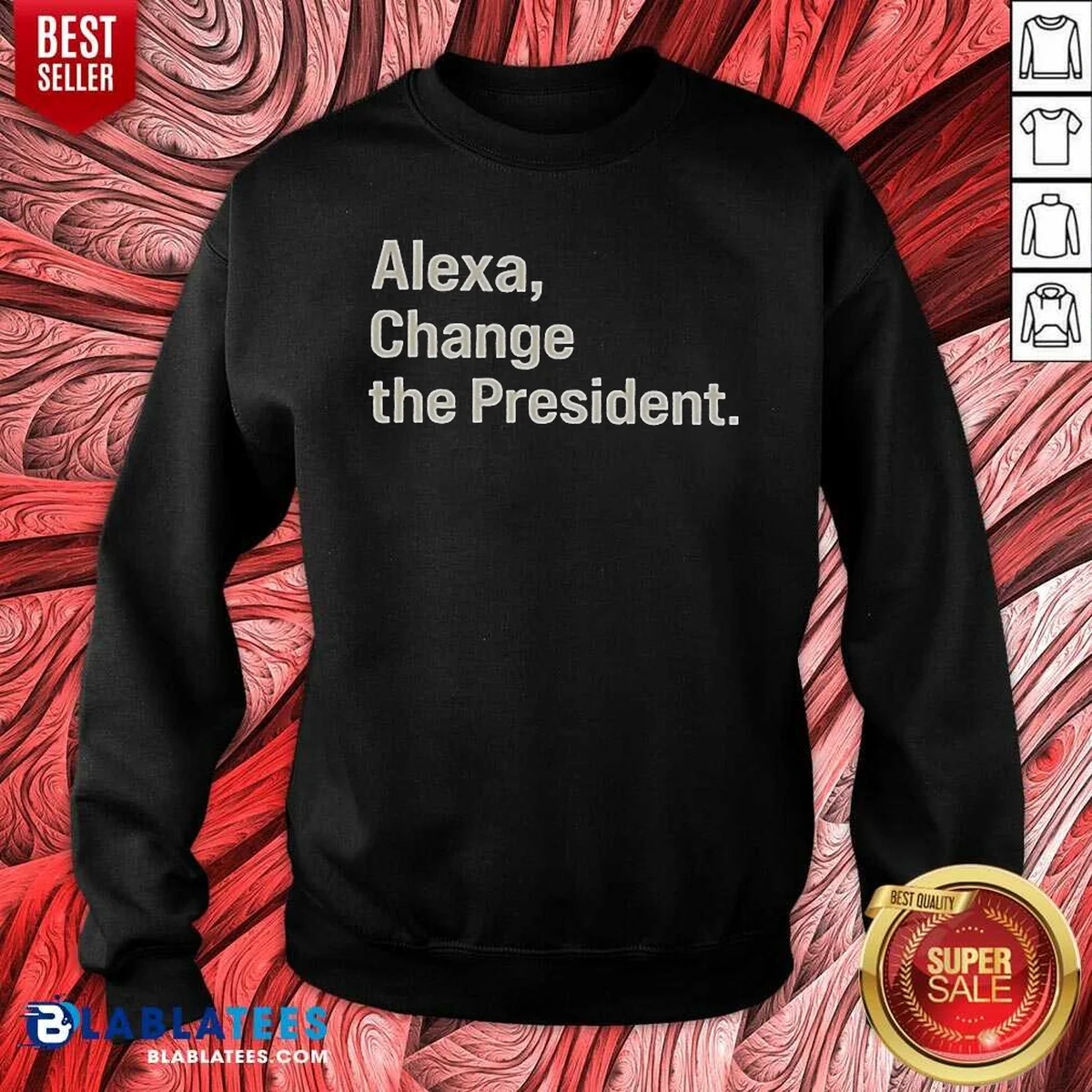 Pretty Alexa Change The President Sweatshirt