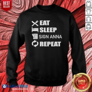 Pretty Eat Sleep Sign Anna Repeat Sweatshirt