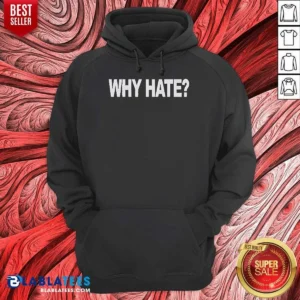 Awesome Why Hate Hoodie