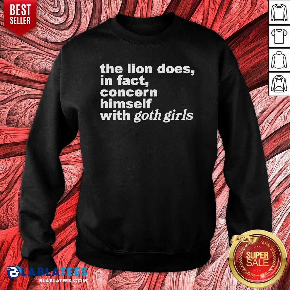 Hot The Lion Does In Fact Concern Himself With Goth Girls Sweatshirt