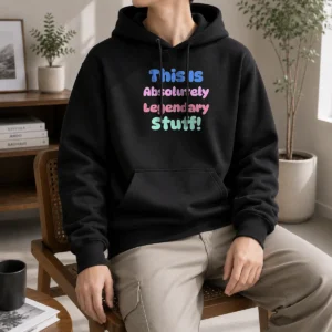 Nice Original This Is Absolutely Legendary Stuff Inspirational Hoodie in charcoal gray with front pocket and hood