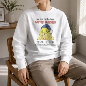Original Tweety And My Bed Are Happily Married We Have 2 Kids Named Pillow Blanket Sweater