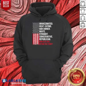 Original Unvaccinated Meat Eating Gun Owner White Straight Conservative Republican Hoodie optimized for clear view and detail