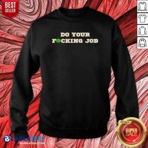 Premium Do Your Fucking Job Shamrock Sweatshirt
