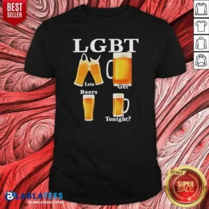 Premium LGBT Lets Get Beers Tonight Beer Drinking Humor