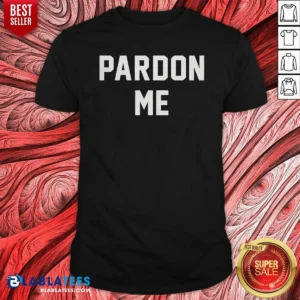 Pretty Pardon Me
