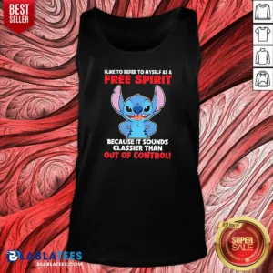 Pretty Stitch I Like To Refer To Myself As A Free Spirit Because It Sounds Classier Than Out Of Control Tank Top