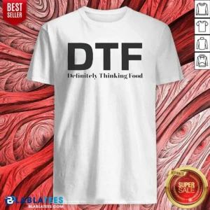 Top DTF Definitely Thinking Food Foodie shirt optimized image showing a comfortable casual short-sleeve cotton tee