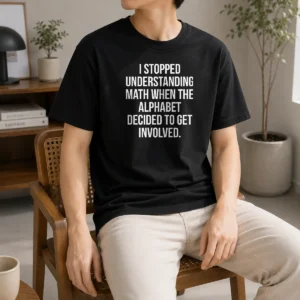 Top Premium I Stopped Understanding Math