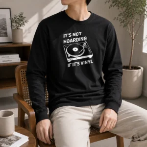 Top Pretty It'S Not Hoarding If It'S Vinyl Long Sleeve Shirt