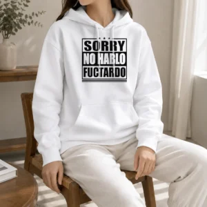 Funny Sorry No Hablo Fuctardo Sarcastic Language Barrier Hoodie
