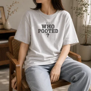 Good WHO Pooted Fart Joke Silly Washed T-Shirt