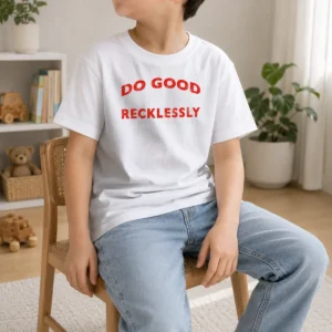 Nice Funny Do Good Recklessly Motivational Quote Kids T-Shirt