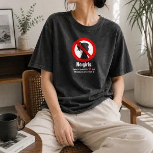 Official Original No Girls Love Is Beautiful But Money Is Powerful Washed T-Shirt